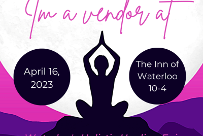 Find me at Waterloo’s Holistic Healing Fair Sunday, April 16th!